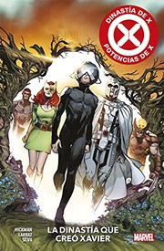 DINASTÍA DE X/POTENCIAS DE X 1. LA DINASTÍA QUE CREÓ XAVIER