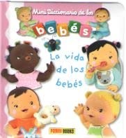 MINI DIC. BEBES - VIDA DE LOS BEBES