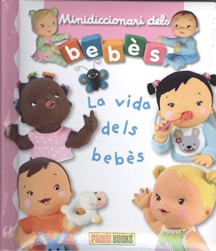 MINI DICCIONARIS BEBES  'LA VIDA DELS BEBÈS