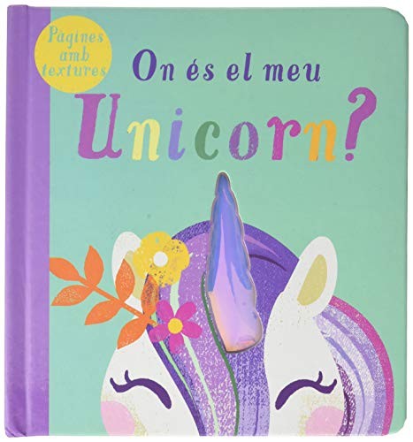 ON ÉS EL MEU UNICORN?