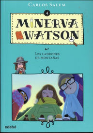 MINERVA WATSON 4. LOS LADRONES DE MONTAÑAS