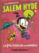 LAS DIABLURAS DE SALEM HYDE. LA GRAN FIESTA DE CUMPLEAÑOS