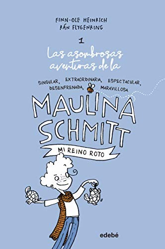MAULINA SCHMITT. MI REINO ROTO