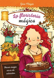 LA FLORISTERÍA MÁGICA - HACER MAGIA NO ES DE COBARDES