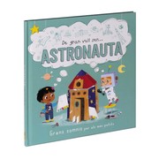 DE GRAN VULL SER... ASTRONAUTA