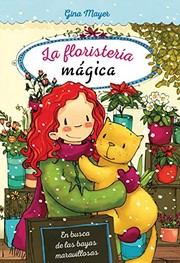 LA FLORISTERÍA MÁGICA. EN BUSCA DE LAS BAYAS MARAVILLOSAS