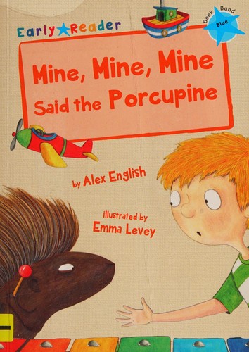 MINE, MINE, MINE SAID THE PORCUPINE