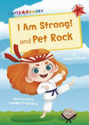 I AM STRONG! AND PET ROCK