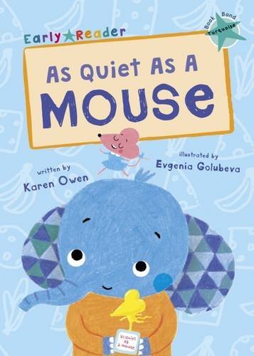 AS QUIET AS A MOUSE