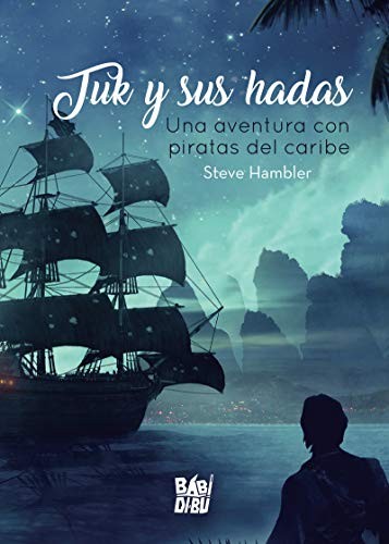 TUK Y SUS HADAS UNA AVENTURA CON PIRATAS