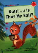NUTS! AND IS THAT MY BALL?