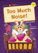 TOO MUCH NOISE!