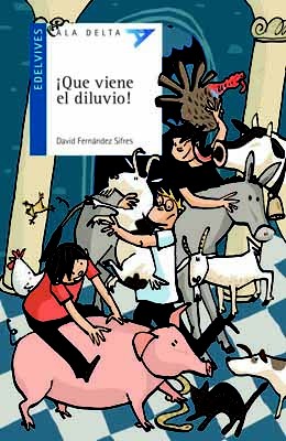 ¡QUE VIENE EL DILUVIO!