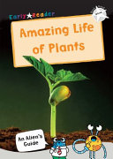 THE AMAZING LIFE OF PLANTS