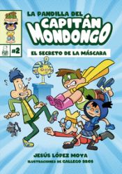 CAPITÁN MONDONGO 2. EL SECRETO DE LA MÁSCARA