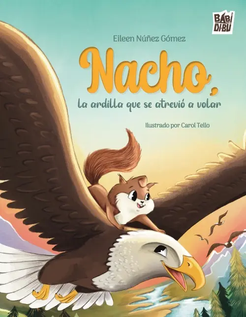 NACHO,  LA  ARDILLA  QUE  SE  ATREVIÓ  A  VOLAR