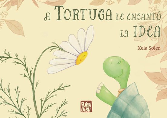 A TORTUGA LE ENCANTÓ LA IDEA 