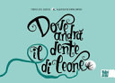 DOVE ANDRA DENTE IL DI LEONE 