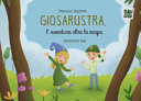 GIOSARUSTRA, L'AVENTURA OLTRE LA MAGIA 
