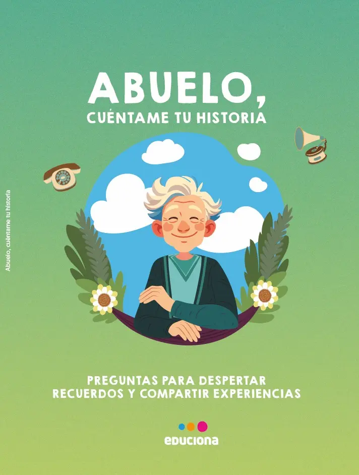 ABUELO, CUÉNTAME TU HISTORIA - EDUCIONA 