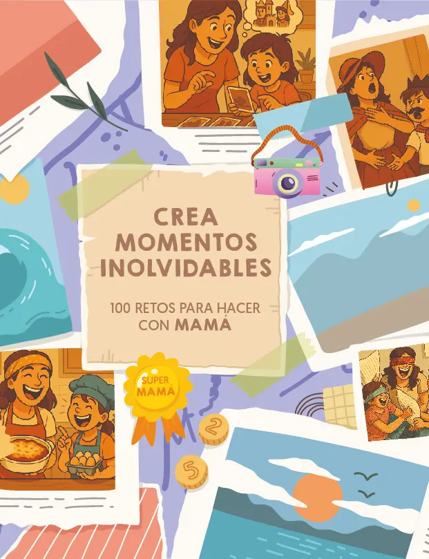 CREA MOMENTOS INOLVIDABLES. 100 RETOS PARA HACER CON MAMÁ - EDUCIONA 