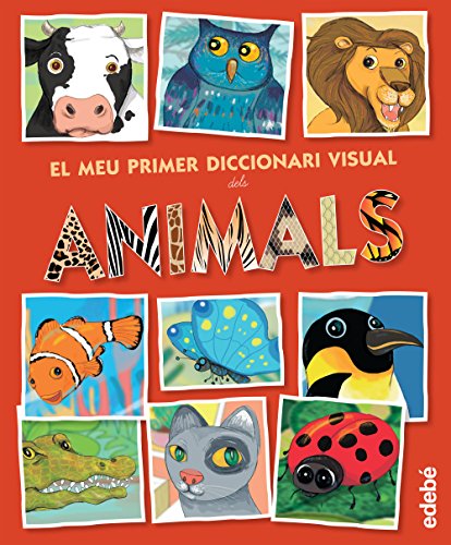 EL MEU PRIMER DICCIONARI VISUAL DELS ANIMALS