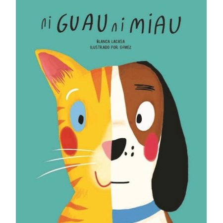 NI GUAU NI MIAU
