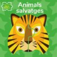 ANIMALS SALVATGES.EL MEU PRIMER LLIBRE PUZLE(VVKID