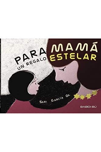 PARA MAMA UN REGALO ESTELAR