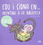 EDU I CIONA EN... AVENTURA A LA BIBLIOTECA - PROJECTE DE FOMENT LECTOR