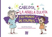 CARLOTA LA ABUELA JULIETA Y SU MUNDO DE