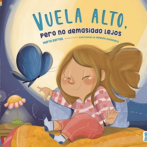 VUELA ALTO, PERO NO DEMASIADO LEJOS