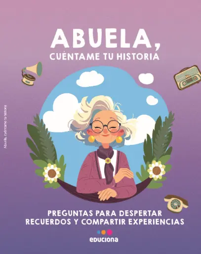 ABUELA, CUÉNTAME TU HISTORIA - EDUCIONA 