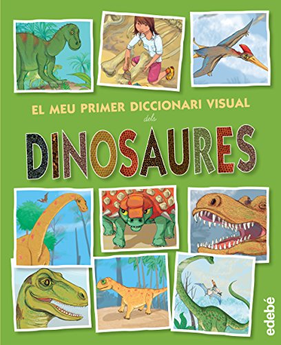 EL MEU PRIMER DICCIONARI VISUAL DELS DINOSAURES